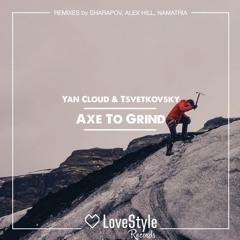 Yan Cloud & Tsvetkovsky - Axe To Grind (Sharapov Remix) | ★OUT NOW★