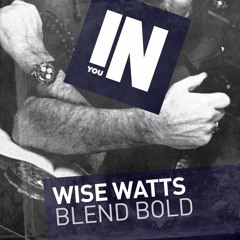 Blend Bold - Wise Watts (James Zed Remix) [FREE DOWNLOAD]