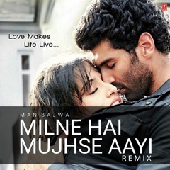 Milne Hai Mujhse Aayi-Smooth Bass Remixx