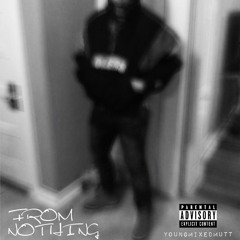 FROM NOTHING x YOUNGMIXEDMUTT (Prod. By Mr.Different)