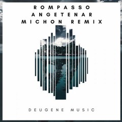 Rompasso - Angetenar (Michon Remix) [OUT NOW]