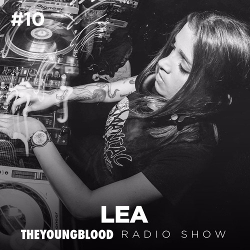 The Young Blood Radioshow #10 mix by LEA