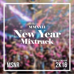 MSNR pres. YearMix 2017 - Track of The Year 2016 (EDM Mixtrack)