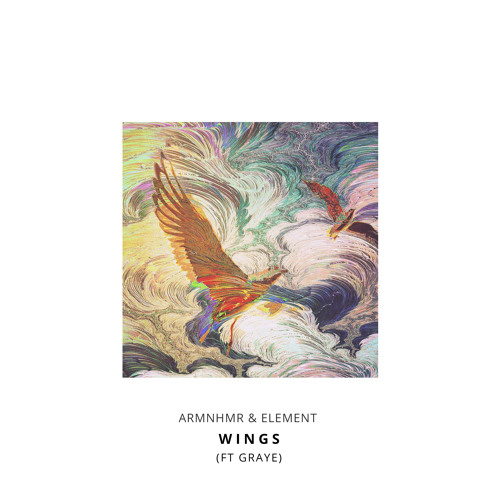 ARMNHMR & Element ft. GRAYE - WINGS