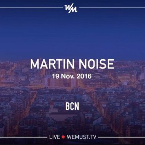 Martin Noise @ We Must 6th anniversary