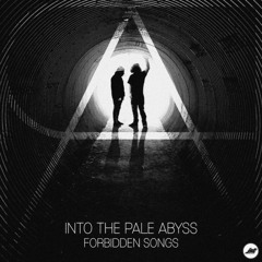Into The Pale Abyss - Forbidden [Free DL]