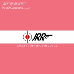 Jackers Revenge - Let's Get Down Now (Original)