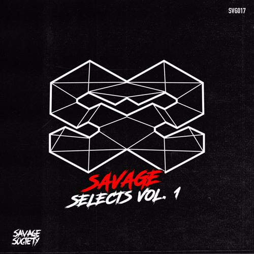 Stream Savage Society Records | Listen to Savage Selects Vol.1