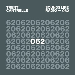 Trent Cantrelle - Sounds Like Radio SLR062