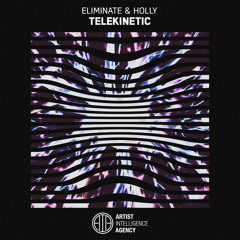 Eliminate & Holly - Telekinetic