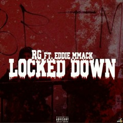 Rg Ft Eddie MMack -Locked Down (Prod by Jp Bangz)