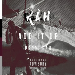 ADD IT UP (Prod. Rah) @R_FS_