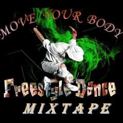 Move Your Body - 80's Dance \ Freestyle Mixtape
