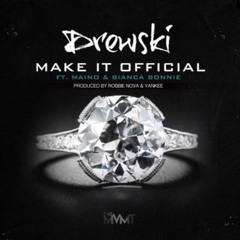 Make It Official DJ Drewski x Bianca Bonnie x Robbie Nova