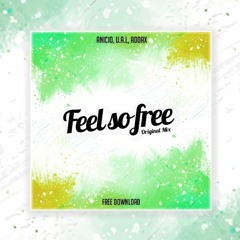 ANICIO, U.A.L, ADDAX - Feel so free (Original Mix)[FREE DL]
