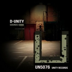 D-Unity - Sounds Good (Original Mix)******OUT NOW!!!