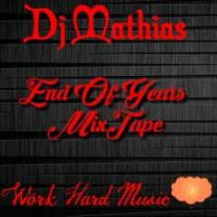 End Of Years Mixtape By Dj Mathias