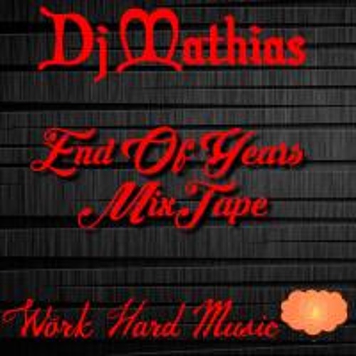 End Of Years Mixtape By Dj Mathias