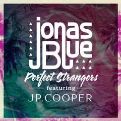 Jonas Blue Ft.JP Cooper  - Perfect Strangers (Lucas Goulart Remix) 'FREE DOWNLOAD'