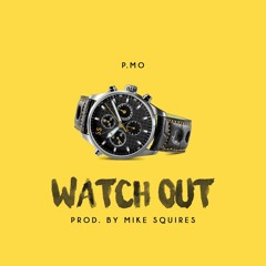 Watch Out (Prod. By Mike Squires)