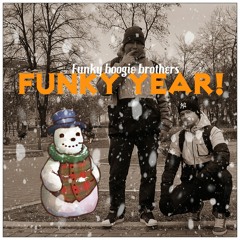Funky Boogie Brothers - Funky Year!