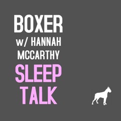 BOXER - Sleep Talk (feat. Hannah McCarthy)