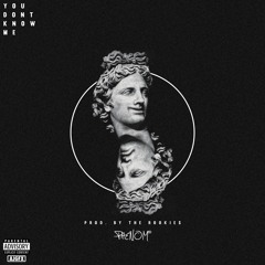 You Don't Know Me (Prod. By The Rookies)