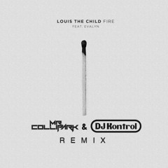 Louis The Child F. Evalyn - Fire (Mr. Collipark & DJ Kontrol Remix)