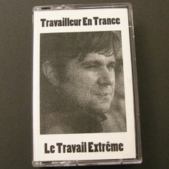 TET-Travailleur En Trance - "Le Travail Extrême" - Retro Style Tape [teaser]
