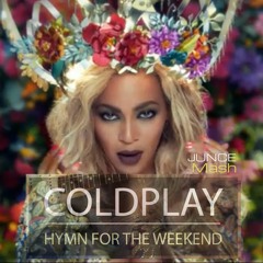 Hymn For The Weekend  - Coldplay, B  & Nimrod Gabay (JUNCE Rework)FREE DOWNLOAD