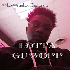 NewMilwaukeeChallange prod. by Tay love (LottaGuwopp)