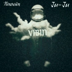 Vibin feat. Ju-Ju