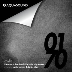 CHKLTE - Deep In The Motor City (Daniel Allen's Detroit Remix) - Out Now on Aquasound