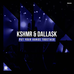 KSHMR & DallasK - Put Your Hands Together [Free Download]