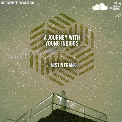 A journey with Young Indigos Ft. Avstin Frank [ep.004]