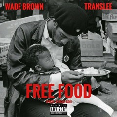 Free Food Feat. Translee (prod by Mali Boi of Blockbeattaz)