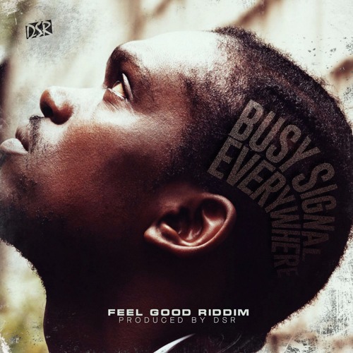 BUSY SIGNAL - EVERYWHERE (Feel Good Riddim)