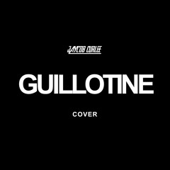 Guilliotine(Cover)