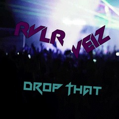 [Big Room] Drop That - Veiz & RVLR (Original Mix)