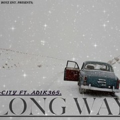 Long Way - B-City Ft. Adik365