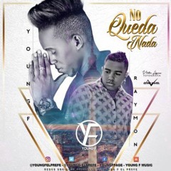 Young F ft Raymon - "No Queda Nada" (Letra) DJ Lions`Records