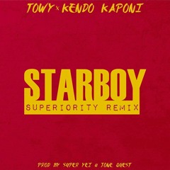 TOWY X KENDO - StarBoy (Superiority Remix) (Prod. By Super Yei & Jone Quest)