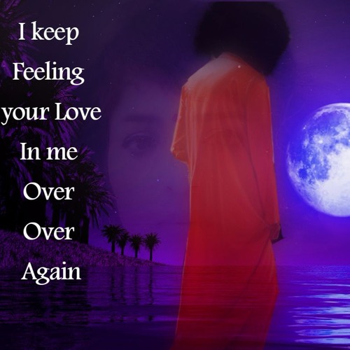 "I keep Feeling Your Love in me"  By Seema Pokhrel