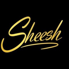 Sheesh By ZaeCinco