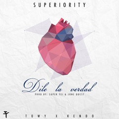 TOWY X KENDO KAPONI - Dile La Verdad (Prod. By Super Yei & Jone Quest)