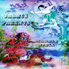 Trance Parents - Marble Spell (Feat. God-Mecha Gemini Anubis)