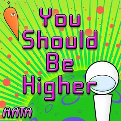 You Should Be Higher (Breakneck Dub Remix)
