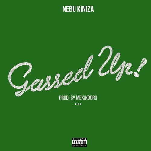 Nebu Kiniza - Gassed Up Remix / Peezy - Lil Shawty