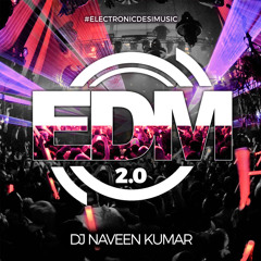 EDM 2.0 - ALBUM MIX  #ElectronicDesiMusic