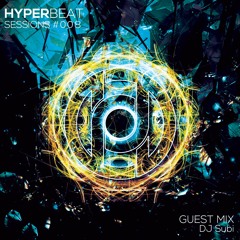 Hyper Beat Sessions 008 - Guestmix by DJ Subi